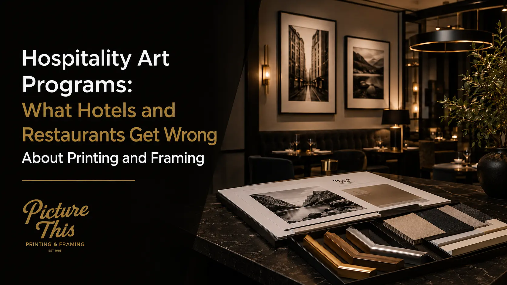 Hospitality Art Programs: What Hotels and Restaurants Get Wrong About Printing and Framing